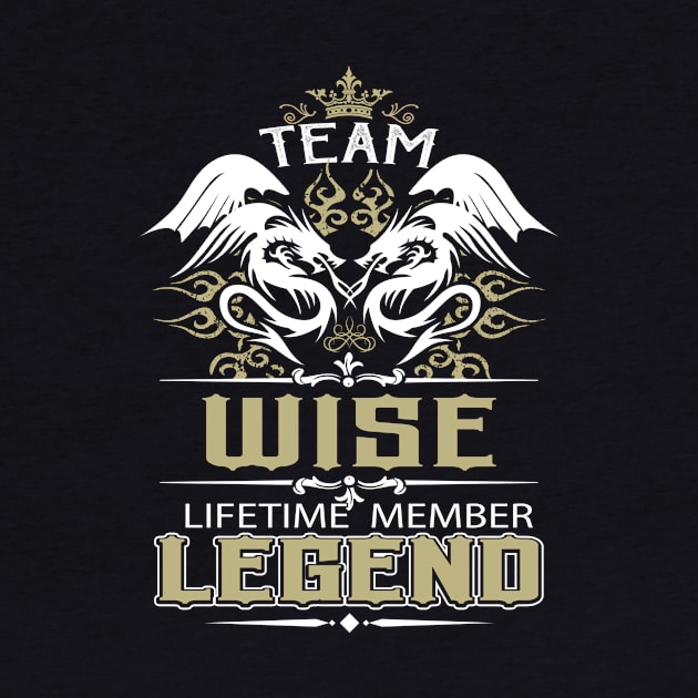 Wise Name T Shirt -  Team Wise Lifetime Member Legend Name Gift Item Tee by yalytkinyq